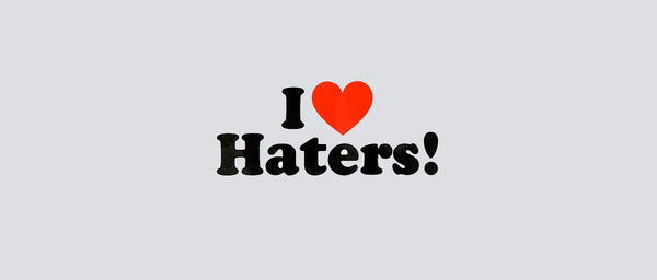 EDITORIAL: WHAT'S A HATER?